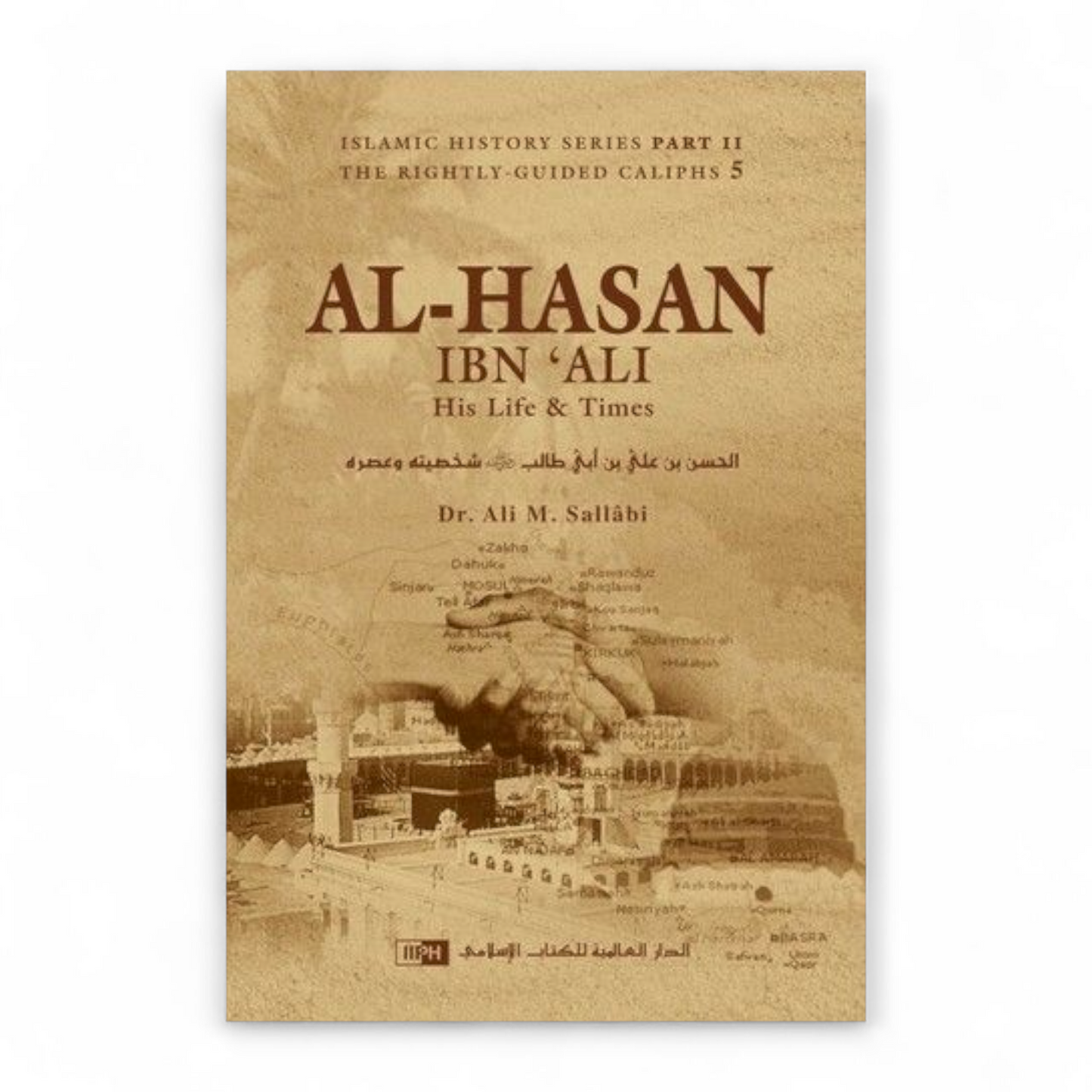 Al-Hasan Ibn ʻAli Ibn Abi Tâlib by Ali Mohammad Al-Sallabi