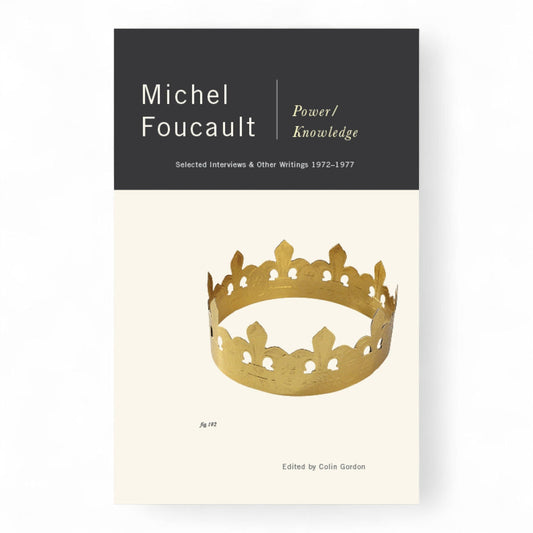 Power/Knowledge: Selected Interviews and Other Writings 1972-1977  by Michel Foucault