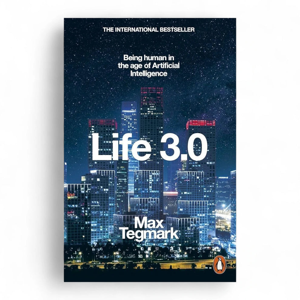 Life 3.0: Being Human in the Age of Artificial Intelligence