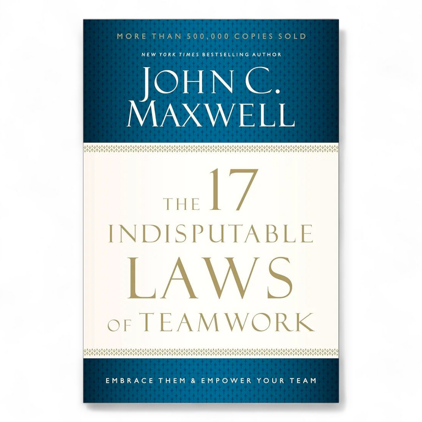 The 17 Indisputable Laws of Teamwork by John C. Maxwell - NOVEL HOVEL