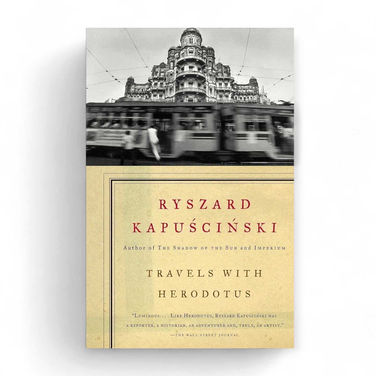 Travels with Herodotus by Ryszard Kapuscinski