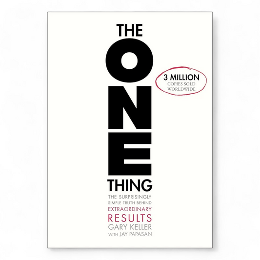 The ONE Thing by Gary W. Keller and Jay Papasan - NOVEL HOVEL