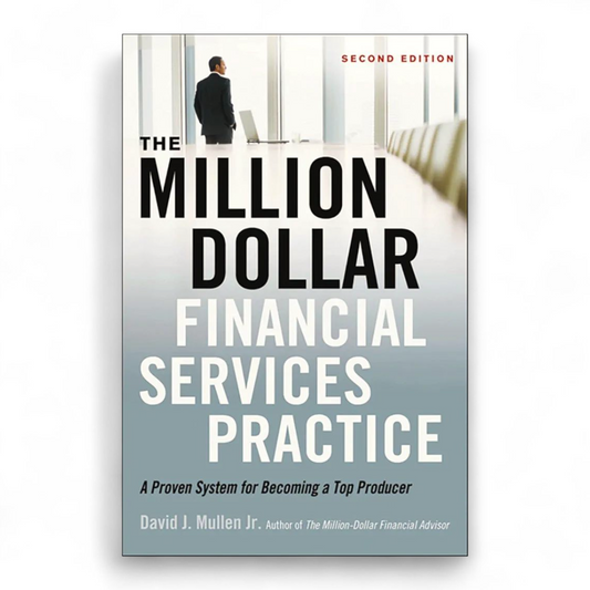 The Million-Dollar Financial Services Practice by David J. Mullen, Jr.