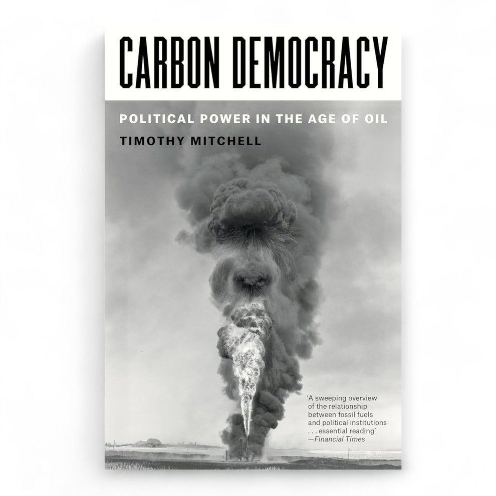 Carbon Democracy by Timothy Mitchell