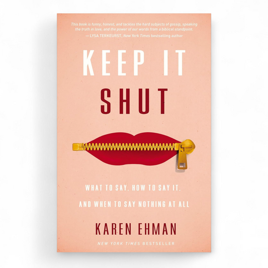Keep It Shut by Karen Ehman