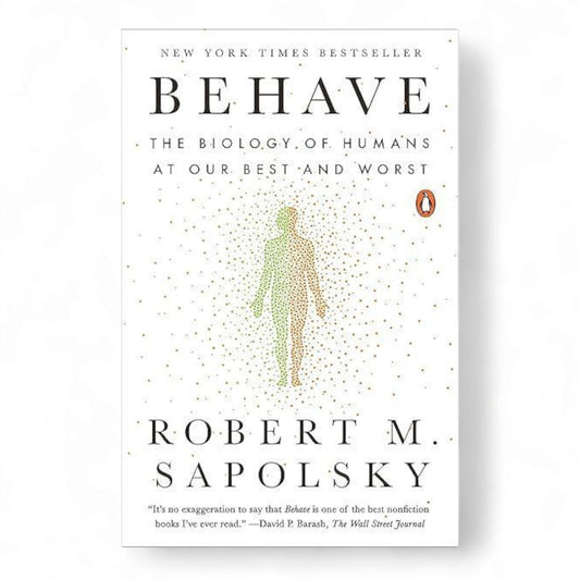 Behave by Robert Sapolsky
