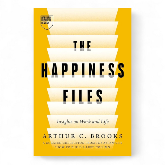 The Happiness Files: Insights on Work and Life by Arthur C. Brooks - NOVEL HOVEL