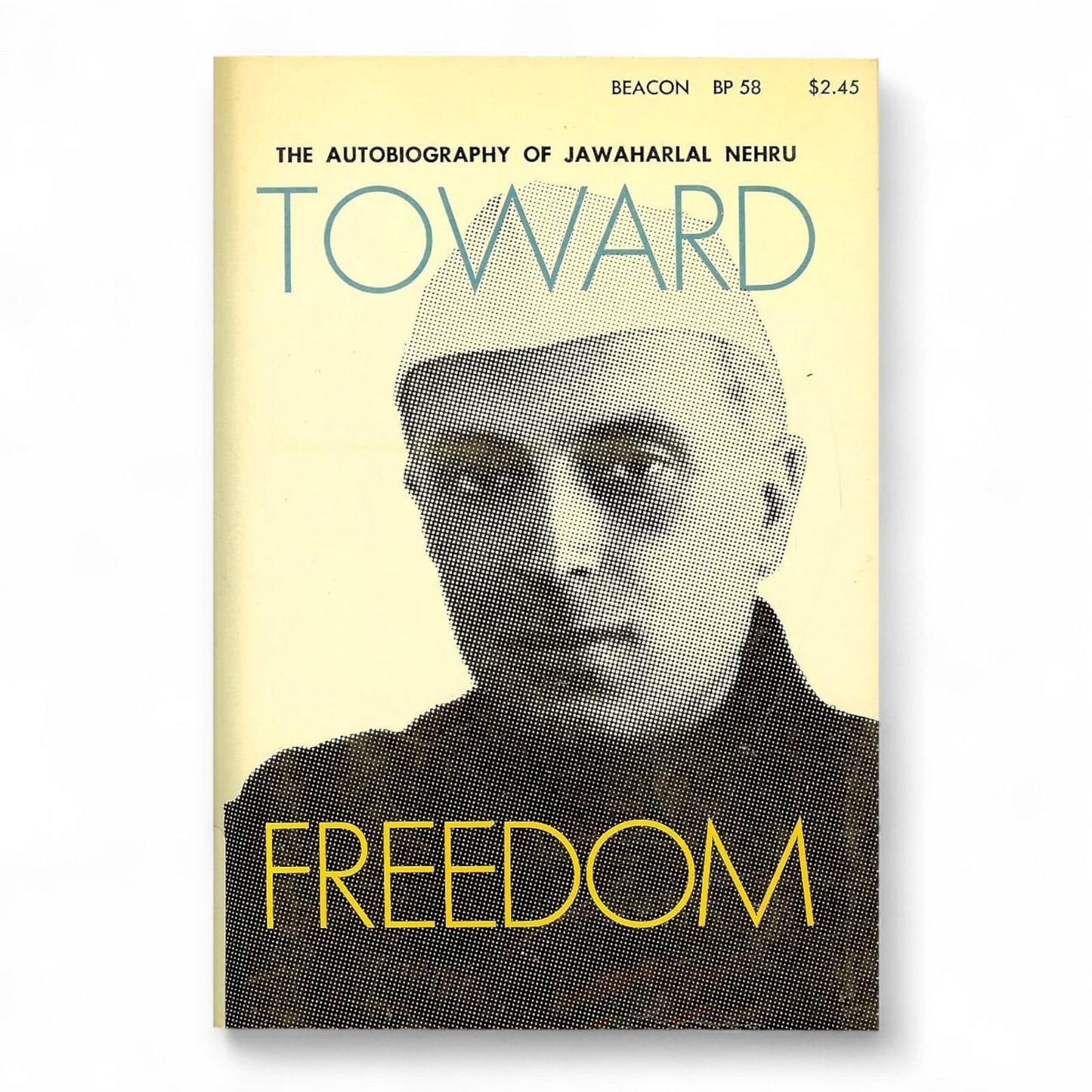 Toward freedom: The autobiography of Jawaharlal Nehru