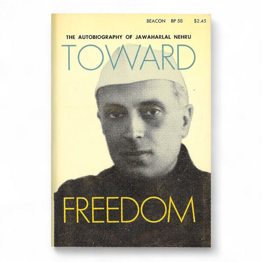 Toward freedom: The autobiography of Jawaharlal Nehru