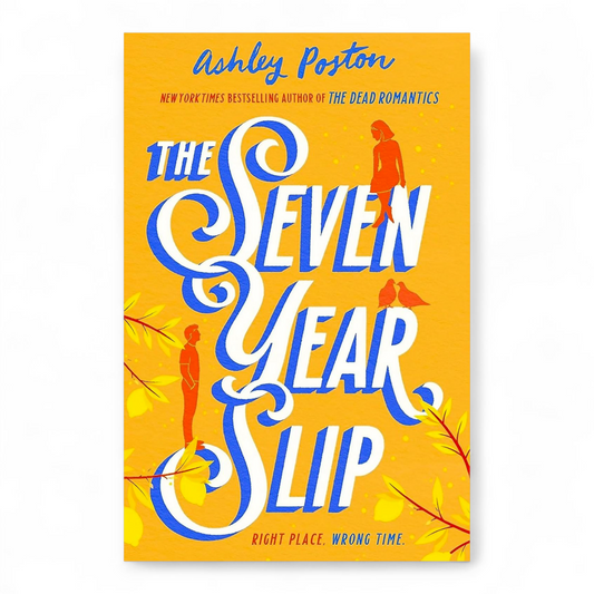 The Seven Year Slip by Ashley Poston