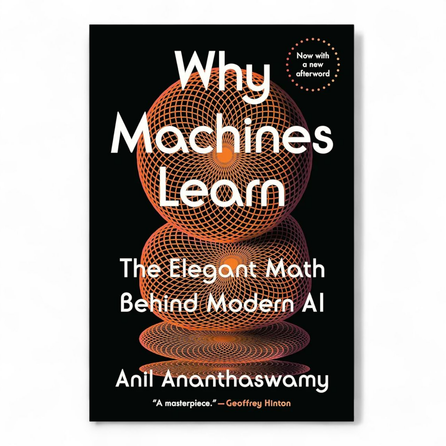 Why Machines Learn by Anil Ananthaswamy