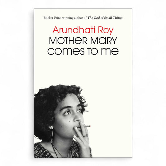 Mother mary comes to me by Arundhati  Roy