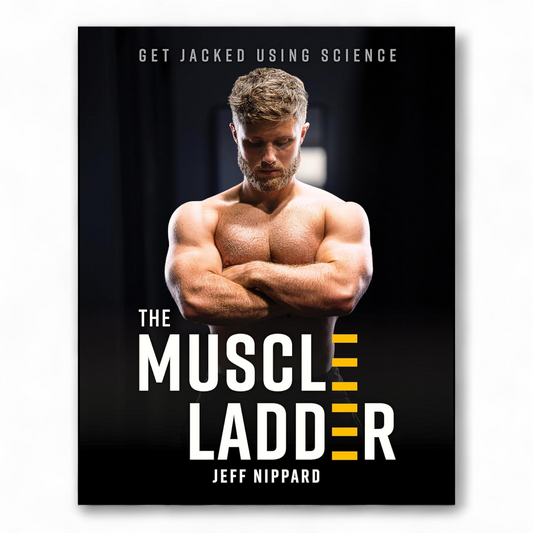 The Muscle Ladder: Get Jacked Using Science by Jeff Nippard