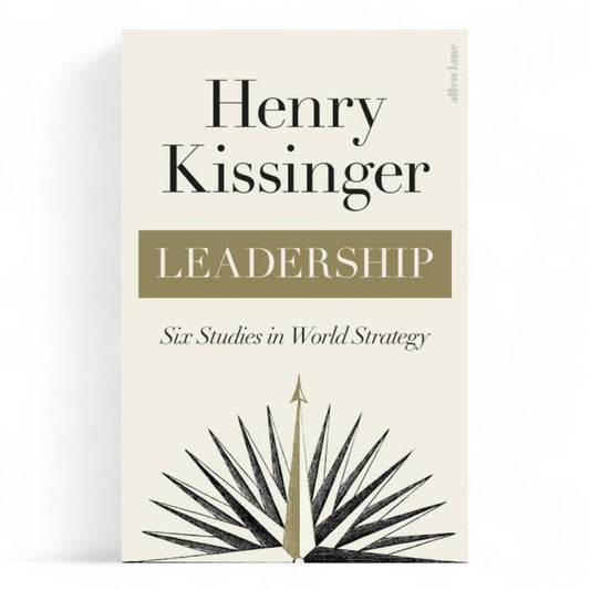 Leadership: Six Studies In World Strategy