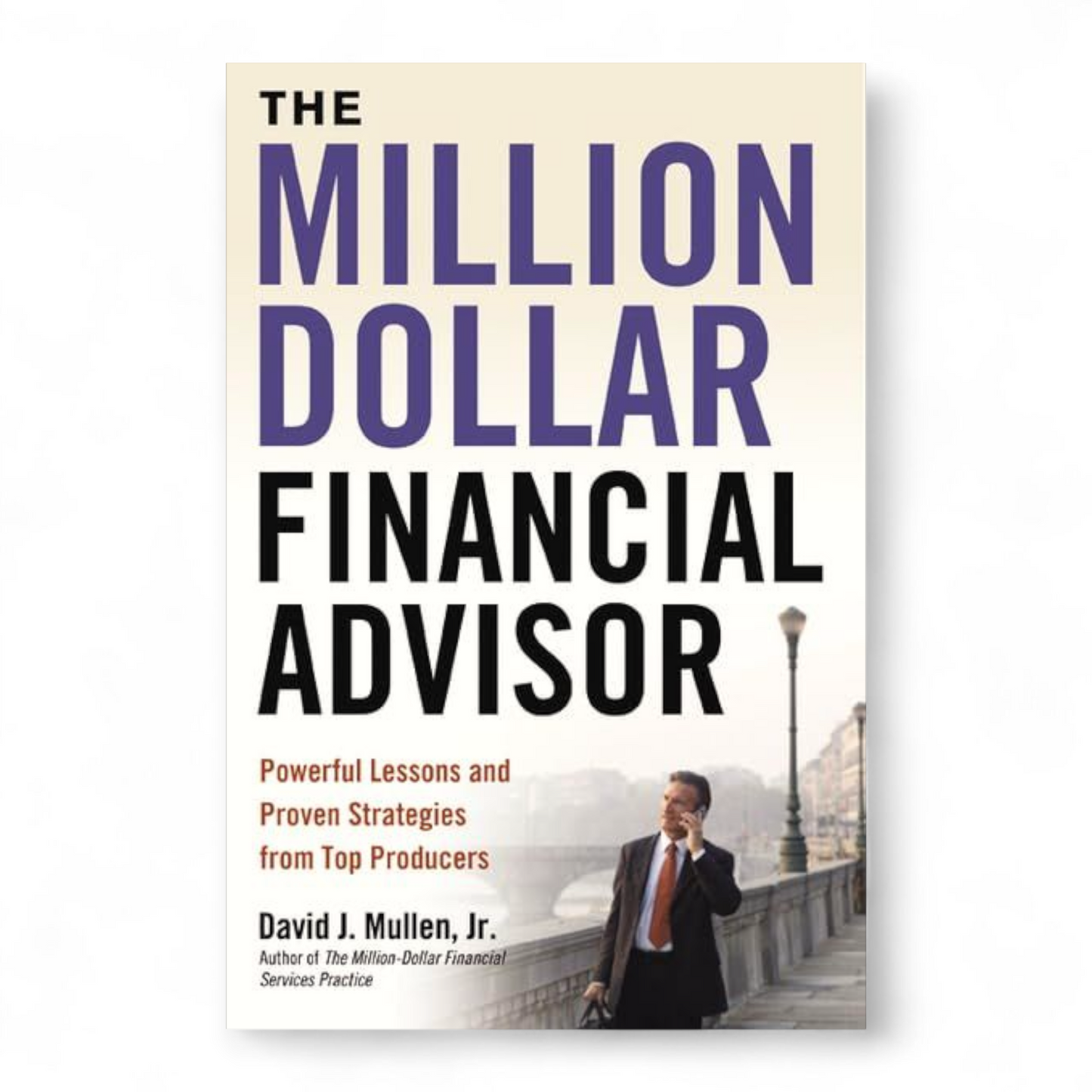 The Million-Dollar Financial Advisor by  David Mullen Jr