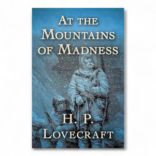 At the Mountains of Madness by H.P. Lovecraft