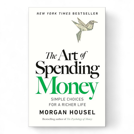 The Art of Spending Money by Morgan Housel