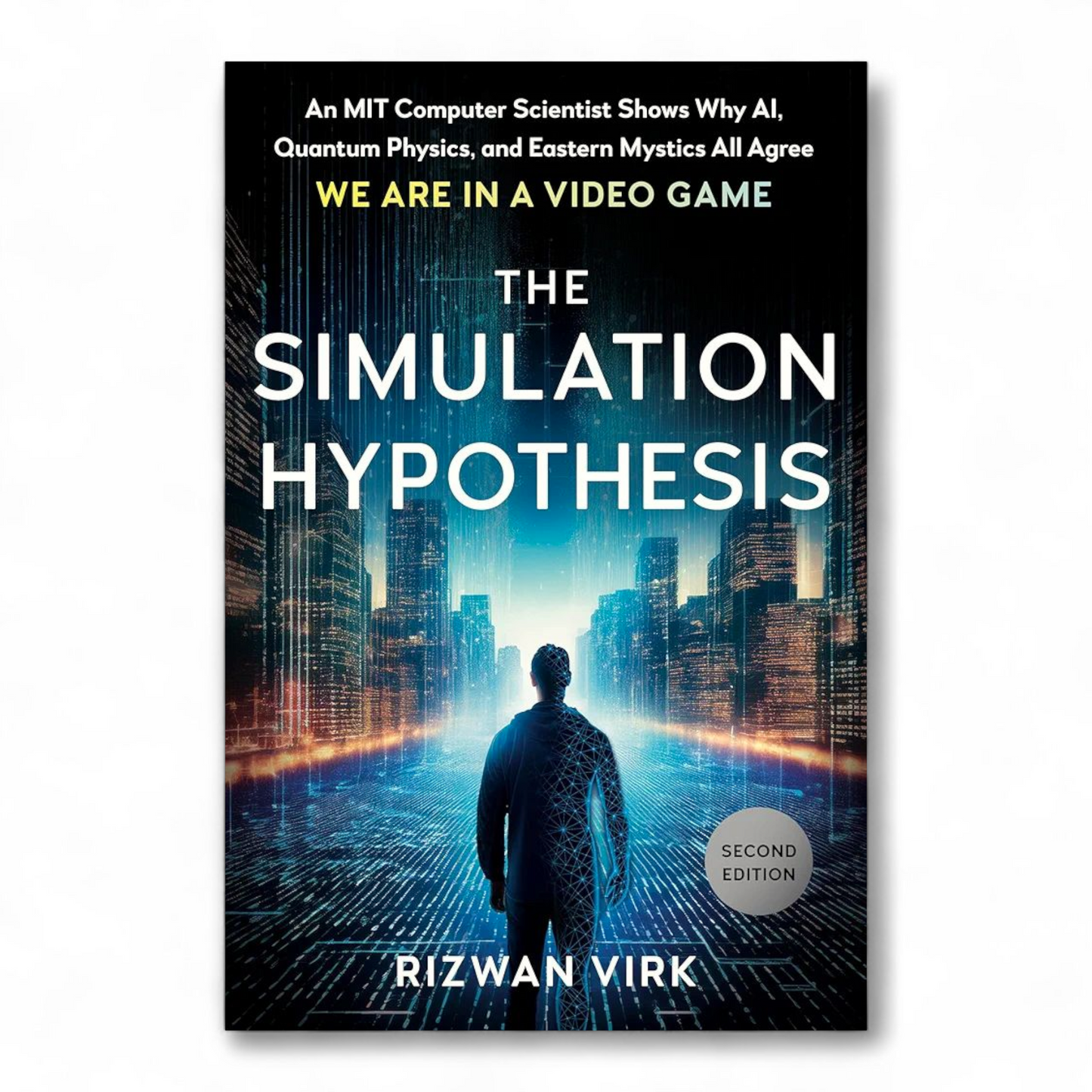 The Simulation Hypothesis by Rizwan Virk
