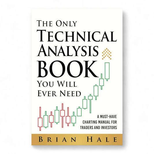 The Only Technical Analysis Book You Will Ever Need by Brian Hale - NOVEL HOVEL