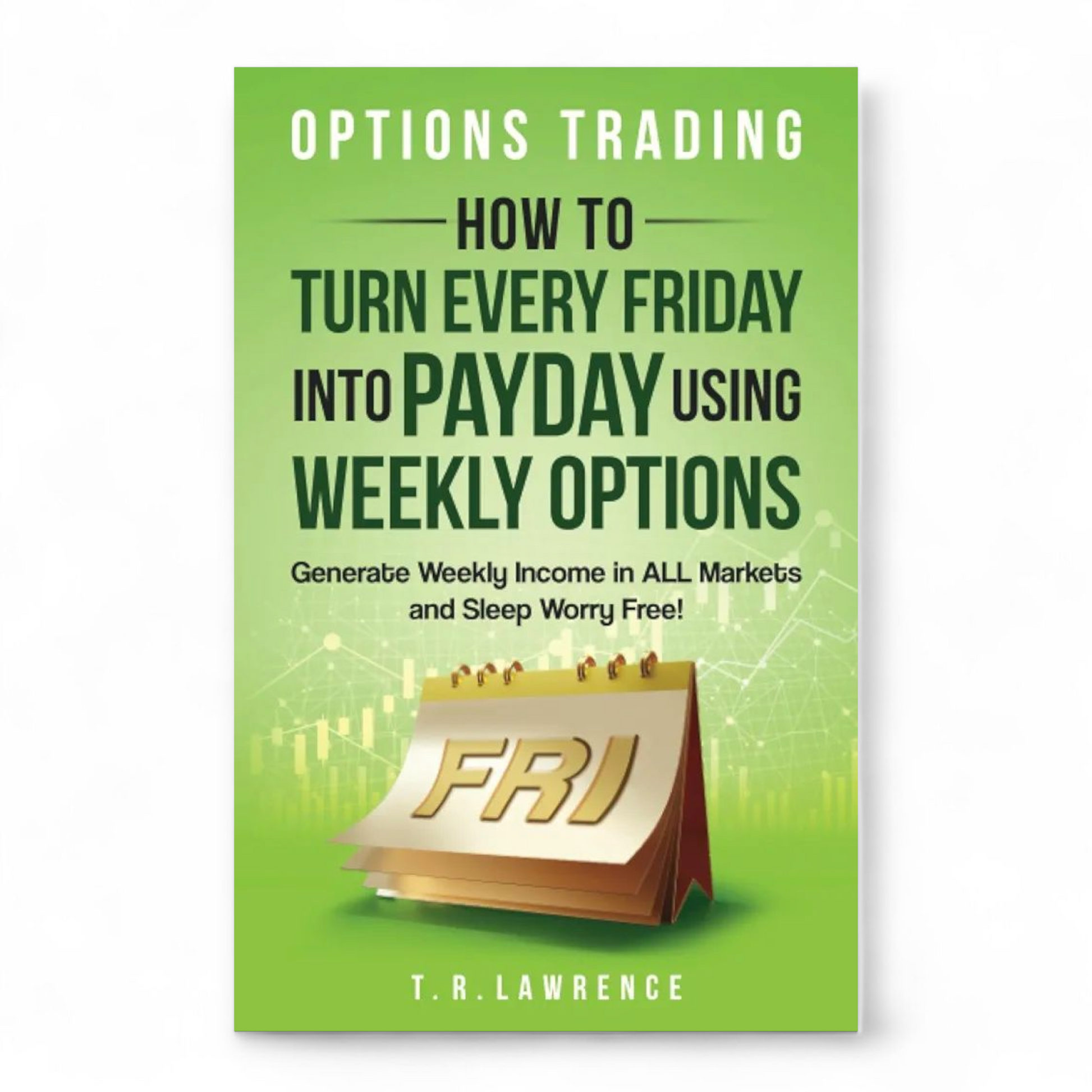 How to Turn Every Friday into Payday by T.R. Lawrence - NOVEL HOVEL