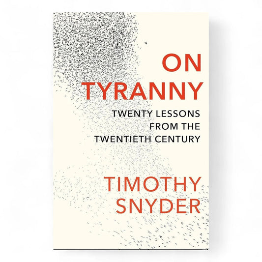 On Tyranny: Twenty Lessons from the Twentieth Century