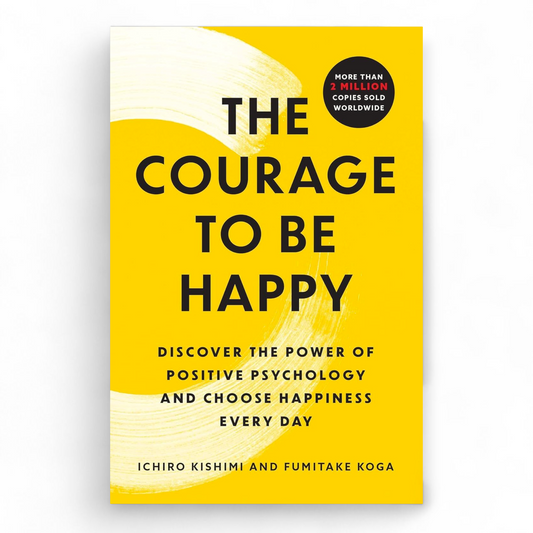 The Courage to Be Happy – Ichiro Kishimi - NOVEL HOVEL