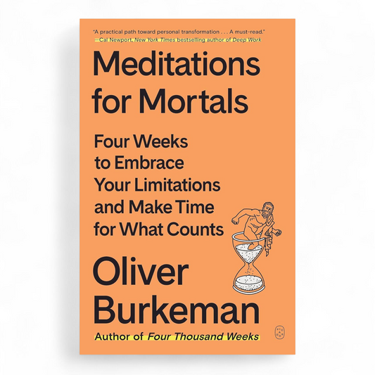 Meditations for Mortals by Oliver Burkeman - NOVEL HOVEL