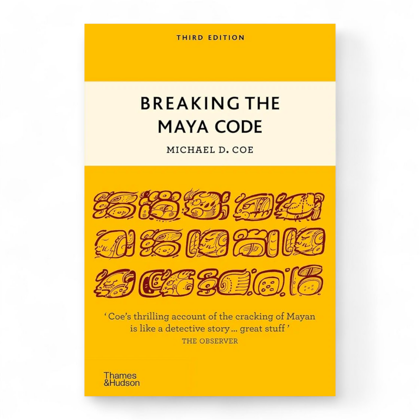 Breaking the Maya Code Book by Michael D. Coe