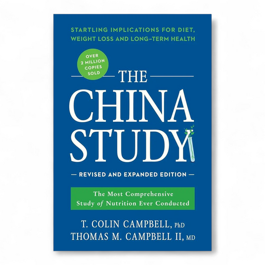 The China Study : The Most Comprehensive Study of Nutrition Ever Conducted and the Startling Implications for Diet, Weight Loss, and Long-Term Health by T. Colin Campbell