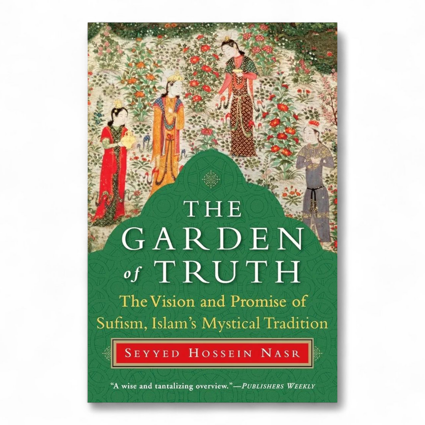 The Garden of Truth by Seyyed Hossein Nasr
