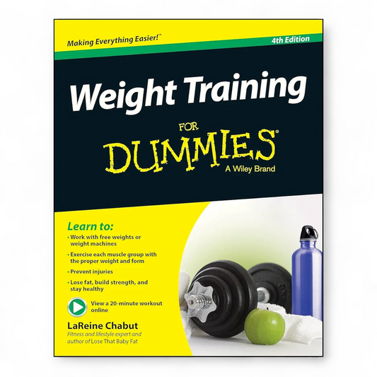 Weight Training For Dummies by LaReine Chabut