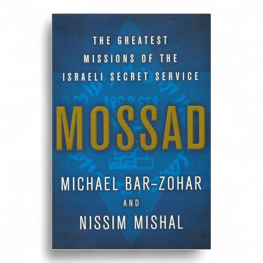 Mossad: The Greatest Missions of the Israeli Secret Service