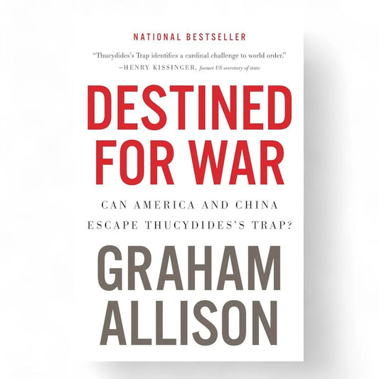 Destined For War: Can America and China Escape Thucydides's Trap?