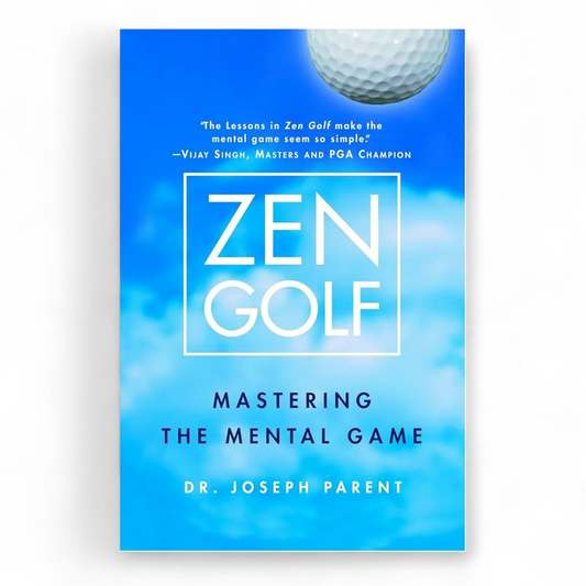 Zen Golf: Mastering the Mental Game by Dr. Joseph Parent