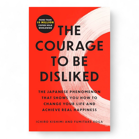 The Courage to Be Disliked by  Ichiro Kishimi - NOVEL HOVEL