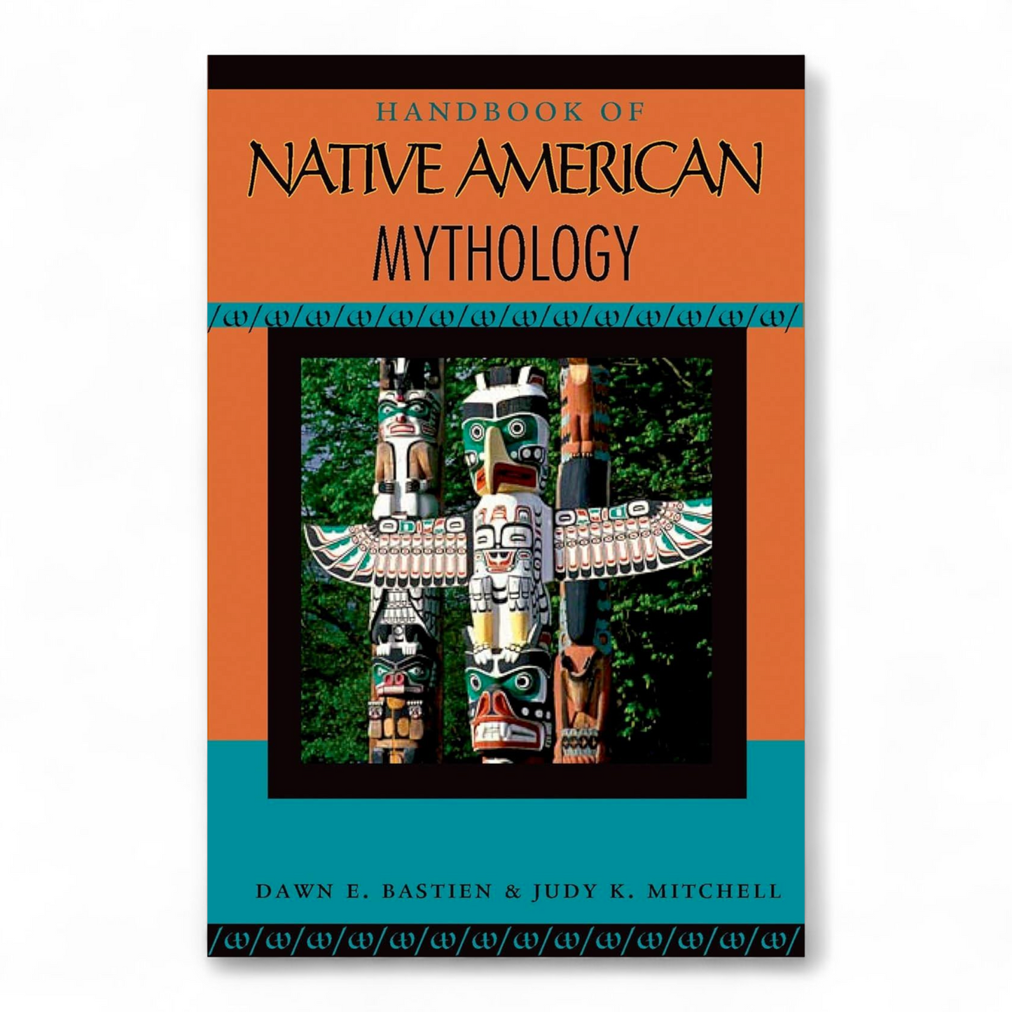 Handbook of Native American Mythology by Dawn Elaine Bastian and Judy K. Mitchell
