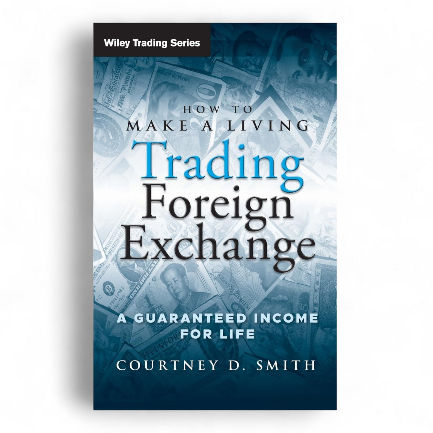 How to Make a Living Trading Foreign Exchange by Courtney Smith - NOVEL HOVEL