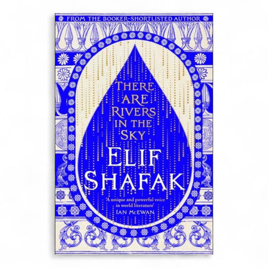 There Are Rivers in the Sky by Elif Shafak