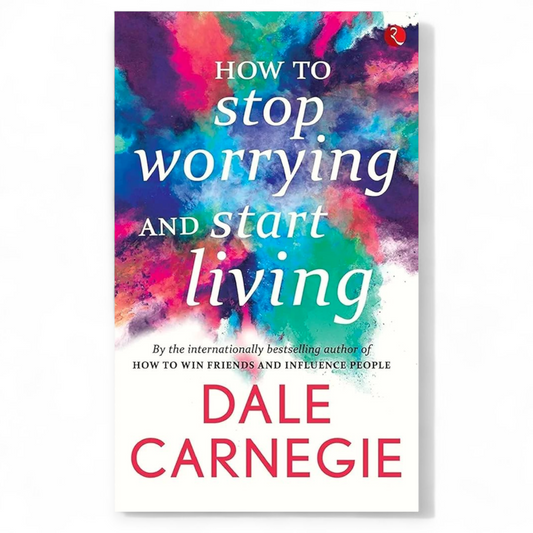How to Stop Worrying and Start Living by Dale Carnegie - NOVEL HOVEL