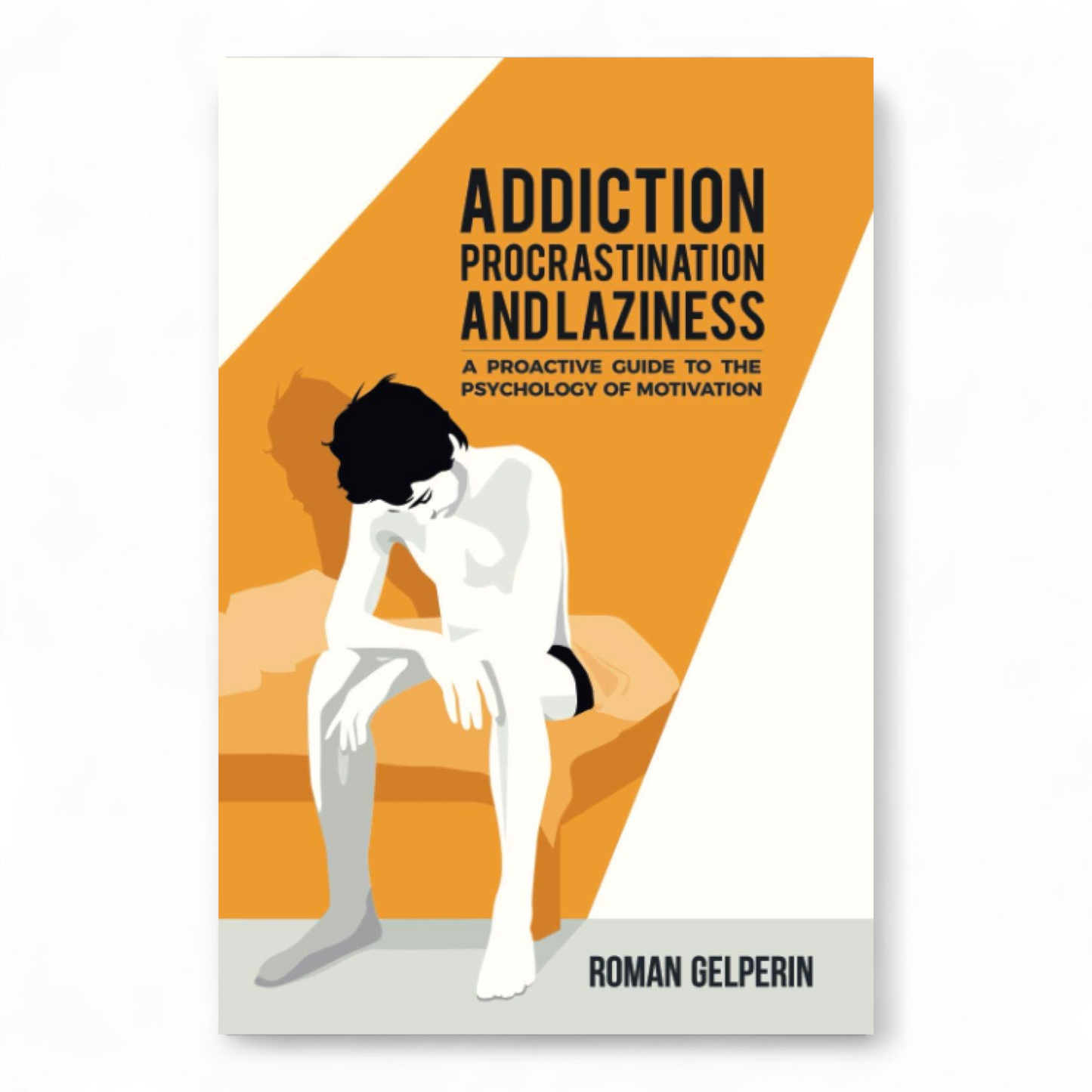 Addiction, Procrastination, and Laziness by Roman Gelperin