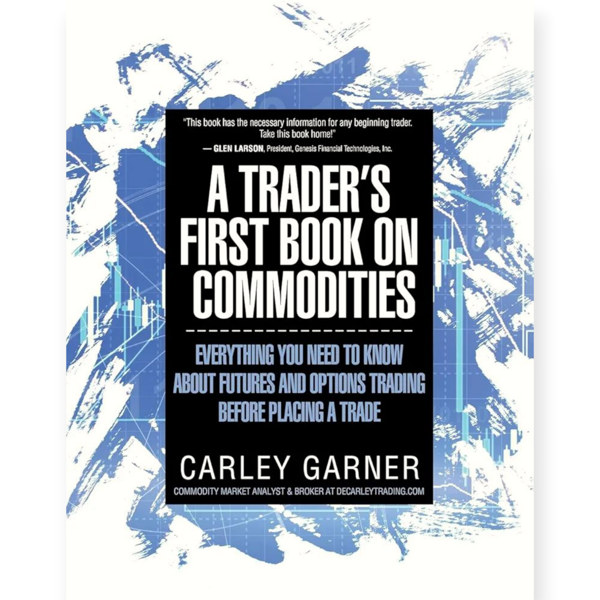 A TRADER'S FIRST BOOK ON COMMODITIES by Carley Garner - NOVEL HOVEL