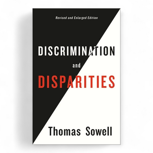 Discrimination and Disparities by Thomas Sowell