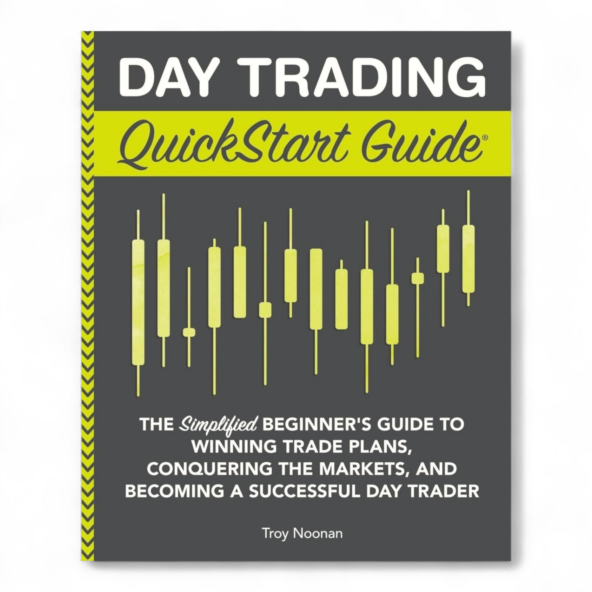Day Trading QuickStart Guide by Troy Noonan - NOVEL HOVEL